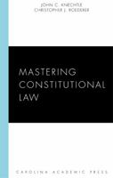 Mastering Constitutional Law (Carolina Academic Press Mastering Series) 1594604797 Book Cover