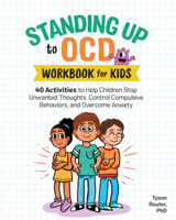 Standing Up to OCD Workbook For Kids: 40 Activities to Help Children Stop Unwanted Thoughts, Control Compulsive Behaviors, and Overcome Anxiety 1641527978 Book Cover