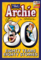 The Best of Archie Comics: 80 Years, 80 Stories 1645769232 Book Cover