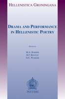 Drama and Performance in Hellenistic Poetry (Hellenistica Groningana) 9042936541 Book Cover