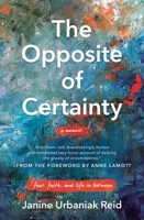 The Opposite of Certainty 0785230599 Book Cover