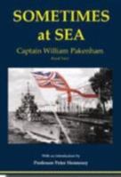 Sometimes at Sea: Glad Memories of Naval Life 0955501202 Book Cover