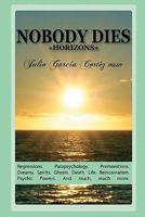 Nobody Dies: Horizons 0979803705 Book Cover