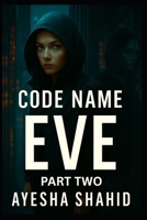 Code Name: Eve – The Second Signal: A Psychological Spy Thriller – Final Book B0FKBDD4MP Book Cover