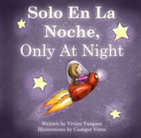 Solo En La Noche, Only at Night 1732914303 Book Cover