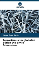 Terrorismus im globalen Süden Die zivile Dimension (German Edition) 6208028132 Book Cover