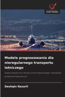 Modele prognozowania dla nieregularnego transportu lotniczego (Polish Edition) 6209807976 Book Cover