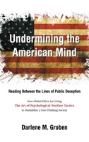 Undermining the American Mind: Reading Between the Lines of Public Deception B0DYPHF67V Book Cover