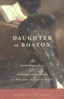 Daughter of Boston: The Extraordinary Diary of a Nineteenth Century Woman 0807050350 Book Cover