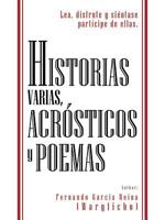 Historias Varias, Acrósticos y Poemas: Lea, Disfrute y Siéntase Partícipe de Ellas. 1466930136 Book Cover