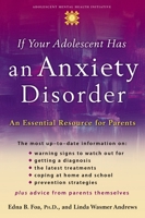 If Your Adolescent Has an Anxiety Disorder: An Essential Resource for Parents 0195181514 Book Cover