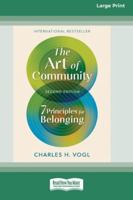 The Art of Community, Second Edition: 7 Principles for Belonging (16pt Large Print Edition) 1038710766 Book Cover