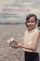 Bitterroot: A Salish Memoir of Transracial Adoption 1496219570 Book Cover