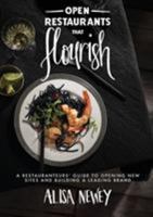 Open Restaurants That Flourish: A Restauranteurs' Guide to Opening New Sites and Building a Leading Brand 0994476906 Book Cover