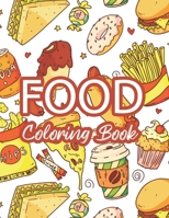 Food Coloring Book: Food Coloring And Activity Adventure Book For Children, Illustrations Of Food To Color With Trace Activities B08FQJKLH7 Book Cover