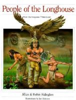 People of the Longhouse: How the Iroquoian Tribes Lived (How They Lived) 1550542214 Book Cover