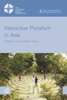 Interactive Pluralism in Asia: Religious Life and Public Space 3374045375 Book Cover