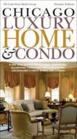 Chicago Luxury Home & Condo: A One-Stop Source for Building, Remodeling, Decorating, Furnishing and Landscaping Chicagoland's Finest Homes and Condos 0978973402 Book Cover