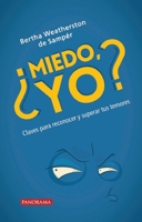 ¿Miedo, yo?: Claves para reconocer y superar tus temores 6078469363 Book Cover