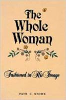 The Whole Woman: Fashioned in His Image 0834109131 Book Cover