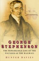 George Stephenson 0297769340 Book Cover