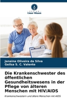 Die Krankenschwester des öffentlichen Gesundheitswesens in der Pflege von älteren Menschen mit HIV/AIDS (German Edition) 6207026799 Book Cover