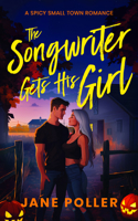 The Songwriter Gets His Girl: Crimson Creek Book 3 1036707954 Book Cover