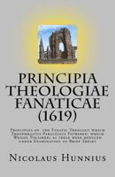 Principia Theologiae Fanaticae (1619): The Principles of the Fanatic Theology 1891469274 Book Cover