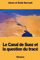 Le Canal de Suez et la question du tracé 1724289020 Book Cover