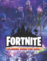 Fortnite Coloring Book For Adult: (Unofficial) Game Fortnite Coloring Book For Kids And Adults 50 Amazing Drawings Characters, Weapons & Other Coloring Book for Adult Self help Meditation Stress less  1707719152 Book Cover