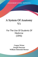 A System Of Anatomy V2: For The Use Of Students Of Medicine 1429043660 Book Cover