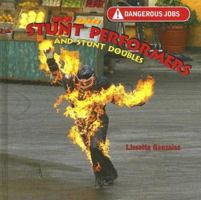 Stunt Performers and Stunt Doubles (Dangerous Jobs) 1404237801 Book Cover