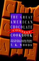 The Great American Chocolate Contest Cookbook: 150 Of the Best Chocolate Recipes from the National Recipe Contest 0688133959 Book Cover