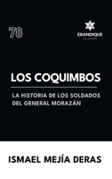 Los Coquimbos (La historia de los soldados del General Morazán) (Spanish Edition) B0F25T1Y3Y Book Cover