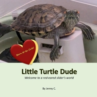 Little Turtle Dude: Welcome to a red-eared slider's world B0DRGB5M8S Book Cover