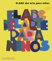 El ABC del Arte para Niños - Amarillo (Art Book for Children - Book Two) (Spanish Edition) 0714898783 Book Cover