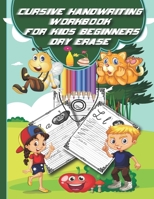 Cursive Handwriting Workbook for Kids Beginners Dry Erase: My First Learn to Write Workbook Age 4 and Up, Learning to Write in Cursive Books, ... Letter Tracing for Kids Board for Cursive. B08L5ZMV8N Book Cover
