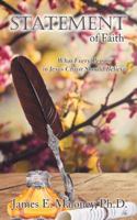 Statement of Faith: What Every Person in Jesus Christ Should Believe 1973655535 Book Cover