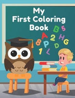 My First Coloring Book: Super Fun with Letters, Numbers, Colors and Animals! (Educational Coloring Book For Kids) B08XS7GQ88 Book Cover