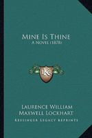 Mine Is Thine: A Novel 1010437488 Book Cover