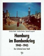 Hamburg im Bombenkrieg 1940-1945: Das Schicksal einer Stadt 3929229161 Book Cover
