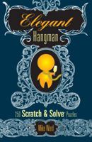 Elegant Hangman: 250 Scratch & Solve Puzzles 1402766130 Book Cover