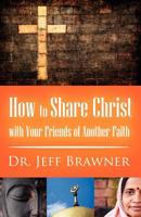 How to Share Christ with Your Friends of Another Faith 1613150245 Book Cover
