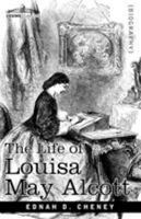 Louisa May Alcott: Her Life, Letters, and Journals 1429044608 Book Cover