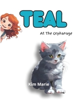 Teal At the Orphanage B0DJBZGJ9V Book Cover