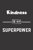 Kindness is my superpower: Blank Lined Journal - Friend, Coworker Notebook (Home and Office Journals) 1713135663 Book Cover