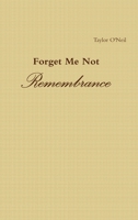 Forget Me Not: Remembrance 1365020827 Book Cover