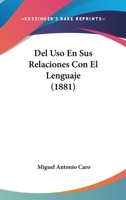 del USO En Sus Relaciones Con El Lenguaje (1881) 1160418985 Book Cover