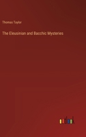 The Eleusinian and Bacchic Mysteries 3385234506 Book Cover