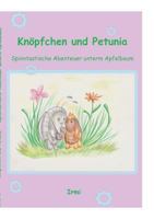 Knöpfchen und Petunia: Spinntastische Abenteuer unterm Apfelbaum 3748116470 Book Cover